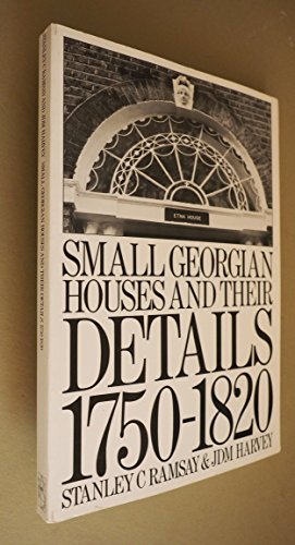 Small Georgian Houses and Their Details, 1750-1820