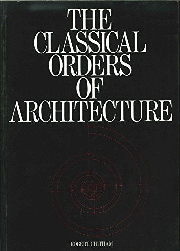 The Classical Orders of Architecture