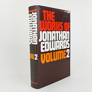The Works of Jonathan Edwards 