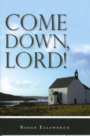Come Down, Lord!