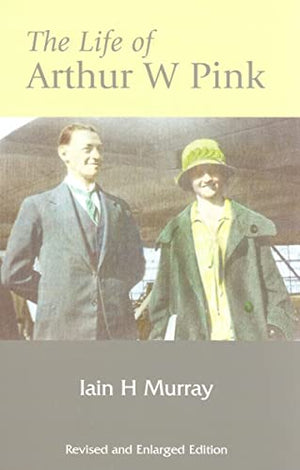 The Life of Arthur W. Pink