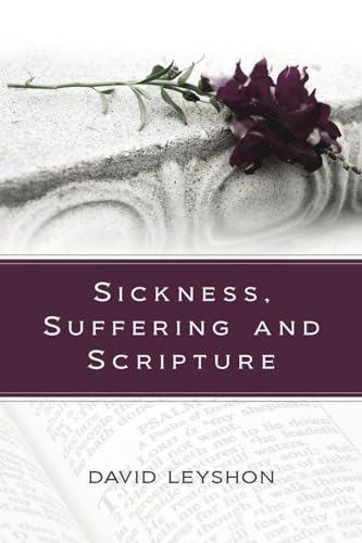 Sickness, Suffering and Scripture