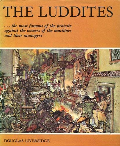 The Luddites: machine-breakers of the early nineteenth century