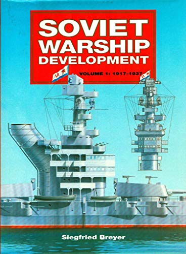 SOVIET WARSHIP DEVELOPMENT VOLUME 1