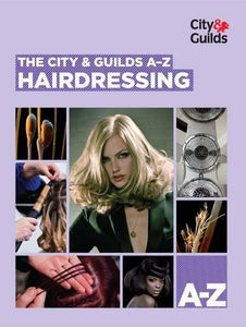 The City & Guilds A-Z: Hairdressing 