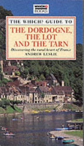 "Which?" Guide to the Dordogne, the Lot and the Tarn