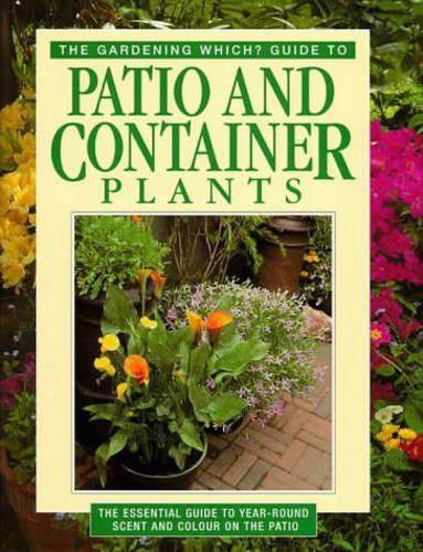 "Gardening Which?" Guide to Patio and Container Plants