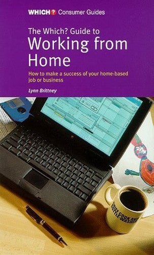 The "Which?" Guide to Working from Home