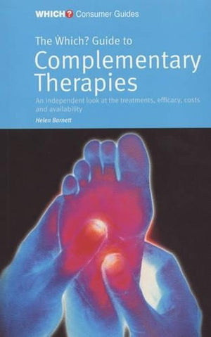 The "Which?" Guide to Complementary Therapies