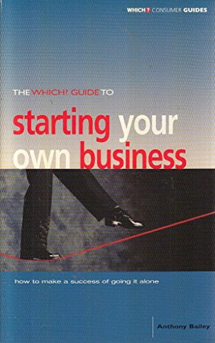 The "Which?" Guide to Starting Your Own Business