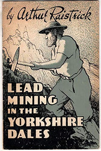 Lead Mining in the Yorkshire Dales 