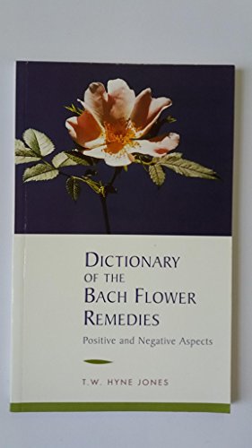 Dictionary of the Bach Flower Remedies