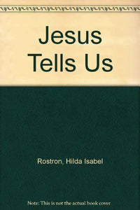Jesus Tells Us 