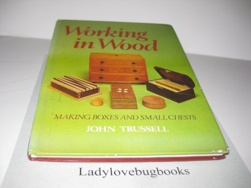 Working in wood: Making boxes and small chests