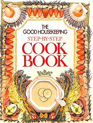 "Good Housekeeping" Step by Step Cookbook