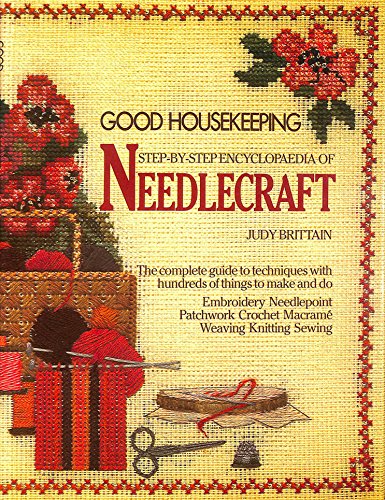"Good Housekeeping" Step by Step Encyclopaedia of Needlecraft