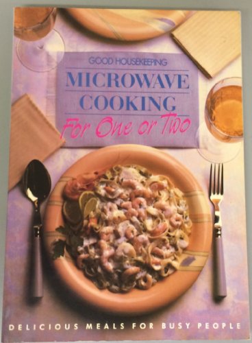 "Good Housekeeping" Microwave Cooking for One or Two