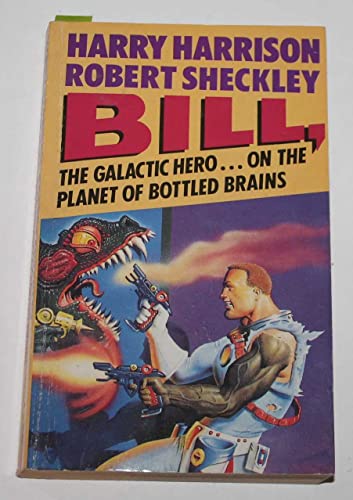 Bill, the Galactic Hero on the Planet of Bottled Brains