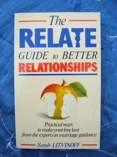 The Relate Guide to Better Relationships