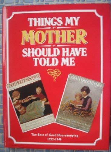 Things My Mother Should Have Told Me