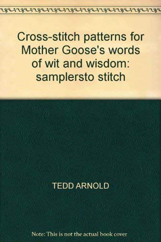 Cross-stitch Patterns for Mother Goose's Words of Wit and Wisdom