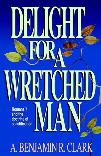 Delight for a Wretched Man