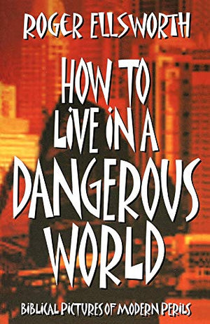 How to Live in A Dangerous World
