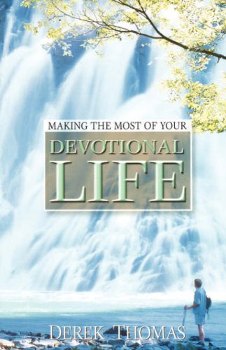 Making the Most of Your Devotional Life