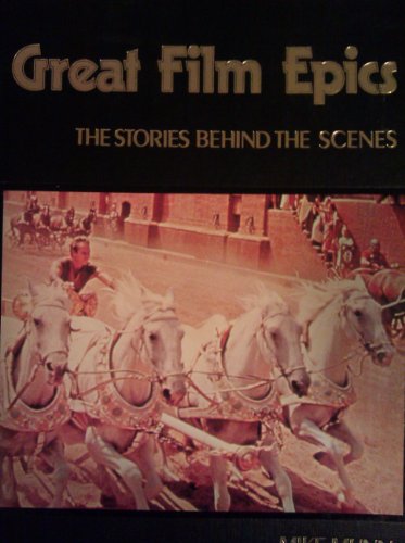 Stories Behind the Scenes of the Great Film Epics
