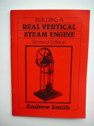 Building a Real Vertical Steam Engine