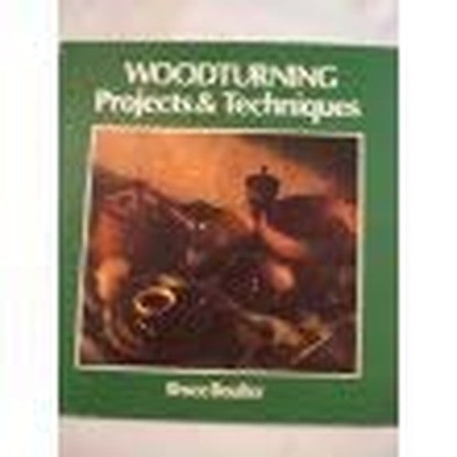 Woodturning Projects and Techniques