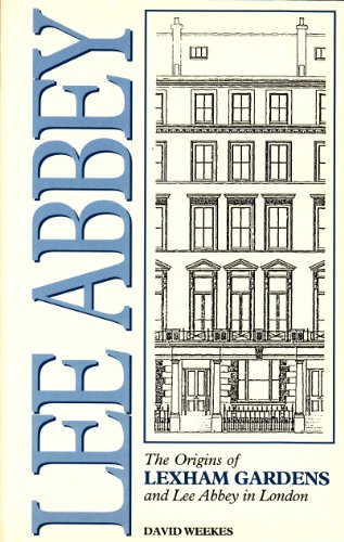 The Origins of Lexham Gardens and Lee Abbey in London
