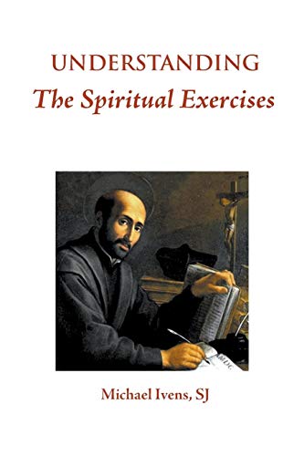 Understanding the Spiritual Exercises