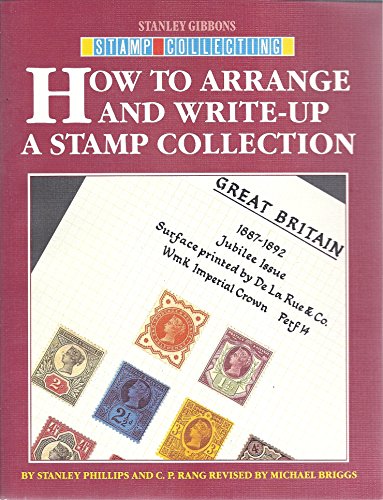 HOW TO ARRANGE AND WRITE-UP A STAMP COLLECTION