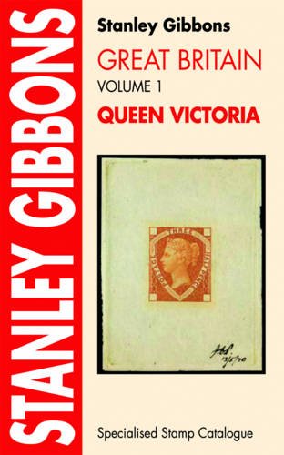 Stanley Gibbons Great Britain Specialised Stamp Catalogue: v. 1: Queen Victoria