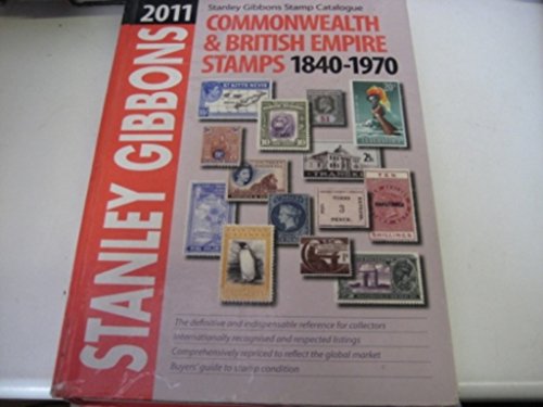 Stanley Gibbons Stamp Catalogue Commonwealth & Empire Stamps 1840-1970: 2011