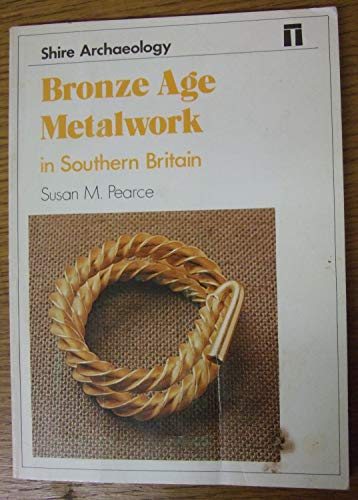 Bronze Age Metalwork in Southern Britain