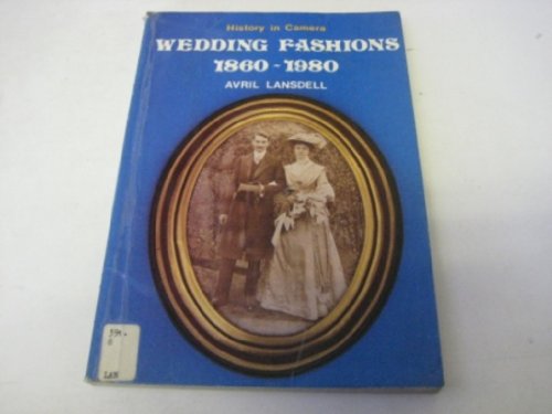 Wedding Fashions, 1860-1980