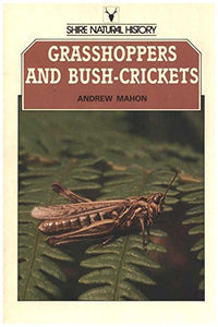 Grasshoppers and Bush Crickets of the British Isles 