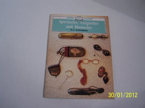 Spectacles, Lorgnettes and Monocles