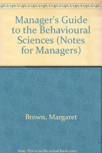 Manager's Guide to the Behavioural Sciences