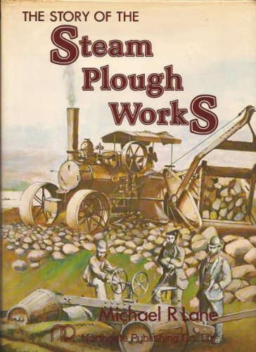 The Story of the Steam Plough Works