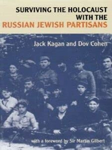 Surviving the Holocaust with the Russian Jewish Partisans