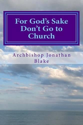 For God's Sake Don't Go to Church