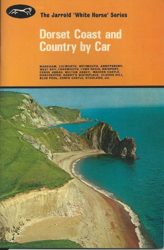 Dorset coast and country by car: A practical guide for motorists (The Jarrold 'White Horse' series)