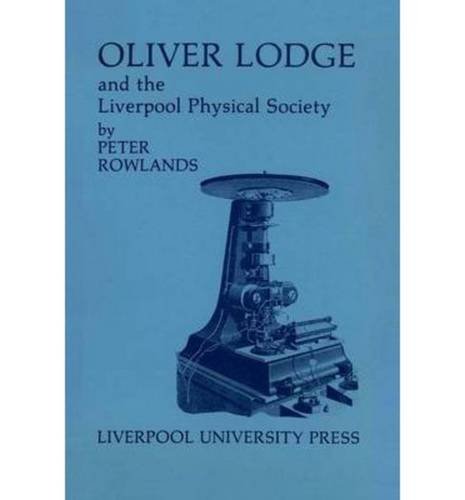 Oliver Lodge and the Liverpool Physical Society