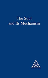 The Soul and its Mechanism 