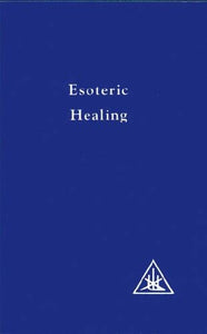 Esoteric Healing, Vol 4 
