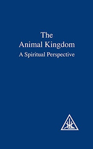 Animal Kingdom: A Spiritual Perspective 