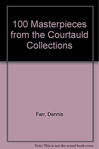 One Hundred Masterpieces from the Courtauld Collection